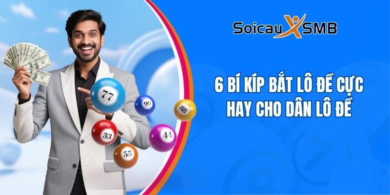 6 bí kíp bắt lô đề cực hay cho dân lô đề